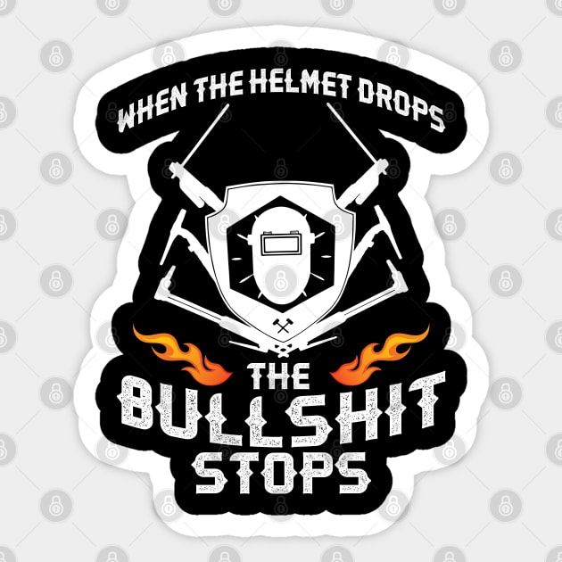 When The Helmet Drops The Bullshit Stops Sticker by Tee-hub